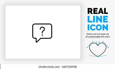 Editable real line icon of a speech bubble with a question mark symbol in it for a person asking or talking about something in black rounded modern and clean lines on a white background