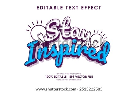 Editable stay inspired text effect, motivation, quotes with a illustration of light bulb