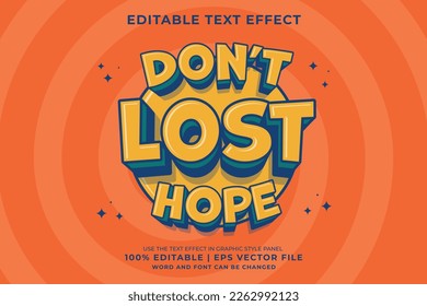 Editable text effect -Don't Lose Hope 3d Cartoon template style premium vector