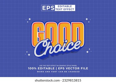 Editable text effect Good Choice 3d Cartoon template style premium vector