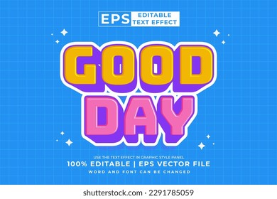 Editable text effect Good Day 3d  cartoon style premium vector