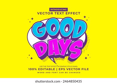 Editable text effect Good Days 3d Cartoon Cute template style premium vector