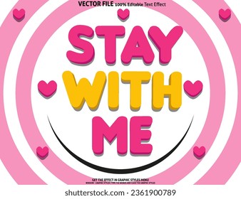 Editable text effect Stay with me 3D Cartoon template style premium vector