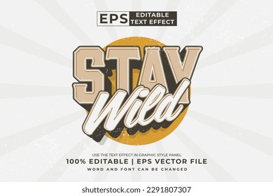 Editable text effect - Stay Wild 3d Vintage template style premium vector