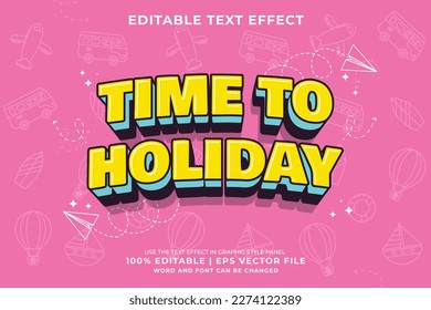 Editable text effect Time To Holiday 3d cartoon template style premium vector
