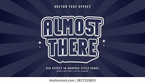 Editable text style effect - Almost There text style theme. for your project