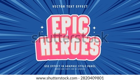 Editable text style effect - Epic Heroes text style theme. for your project