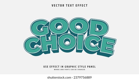 Editable text style effect - Good Choice text style theme. for your project