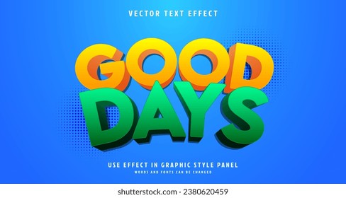 Editable text style effect - Good Days text style theme. for your project