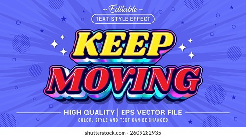 Editable text style effect - Keep Moving text style theme. Vector text style illustration template.