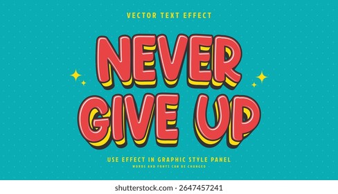 Editable text style effect - Never Give Up text style theme. for your project