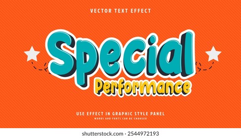 Editable text style effect - Special Performance text style theme. for your project