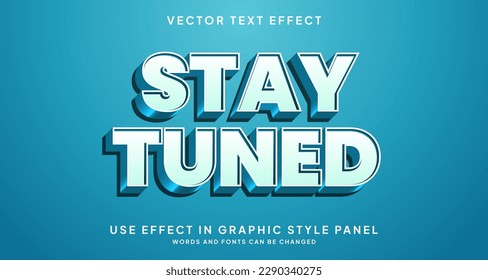 Editable text style effect - Stay Tuned text style theme.