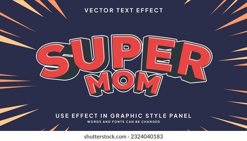 Editable text style effect - Super Mom text style theme. for your project