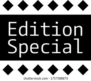 EDITION SPECIAL sign on white background. Sticker, stamp