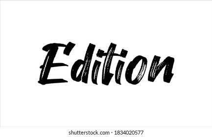 Edition Typography Hand drawn Brush lettering words in Black text and phrase isolated on the White background