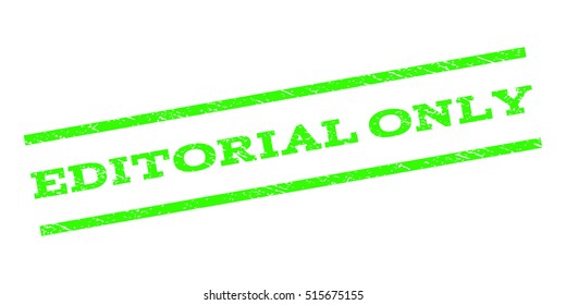 Editorial Only watermark stamp. Text tag between parallel lines with grunge design style. Rubber seal stamp with dirty texture. Vector light green color ink imprint on a white background.