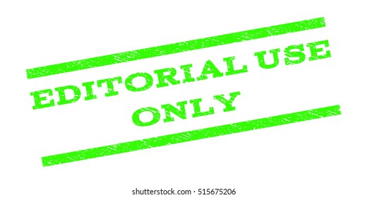 Editorial Use Only watermark stamp. Text tag between parallel lines with grunge design style. Rubber seal stamp with dust texture. Vector light green color ink imprint on a white background.