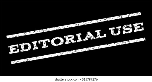 Editorial Use watermark stamp. Text tag between parallel lines with grunge design style. Rubber seal stamp with unclean texture. Vector white color ink imprint on a black background.