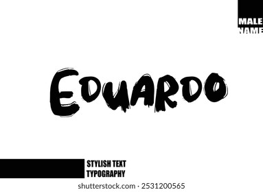 Eduardo Baby Boy Name In Bold Grunge And Rough Brush Text Typography 