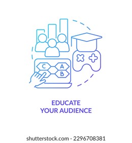 Educate your audience blue gradient concept icon. Product promotion. Digital marketing gamification pros abstract idea thin line illustration. Isolated outline drawing. Myriad Pro-Bold font used