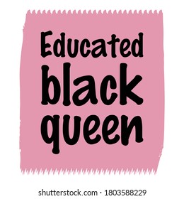 Educated black queen. Vector Quote