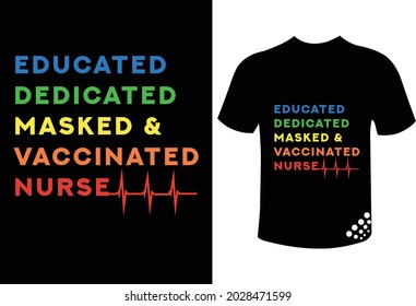 Educated dedicated masked vaccinated nurse trendy t-shirt design quote