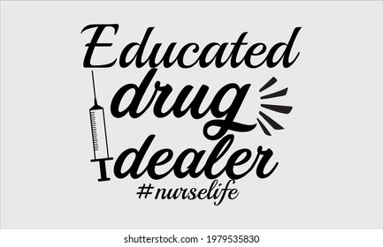 Educated drug dealer - Nurse life Vector and Clip Art