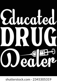 Educated drug dealer vector art design, eps file. design file for t-shirt. SVG, EPS cuttable design file