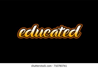 educated handwritten text on a black background