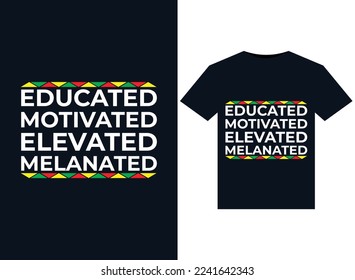 Educated Motivated Elevated Melanated illustrations for print-ready T-Shirts design