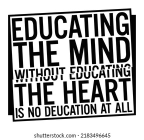 Educating Mind Without Educating Heart No Stock Vector (Royalty Free ...