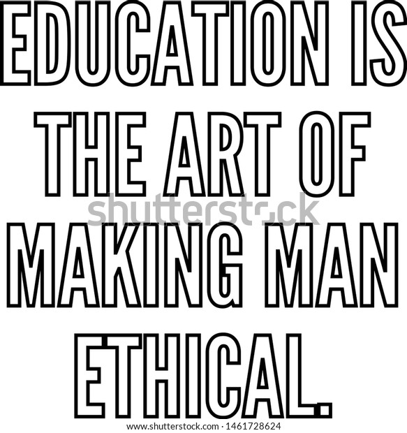 education is the art of making man ethical meaning