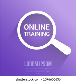 Education Concept: Magnifying Optical Glass With Words Online Training. Vector illustration