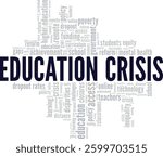 Education Crisis word cloud conceptual design isolated on white background.