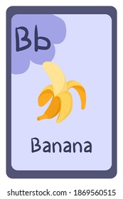 Education flash card abc, letter B - banana. Template design. Primary school kids. Phonics flashcard. Food themed ABC cards for teaching with foods, vegetables, fruits and nuts. Series of ABC.
