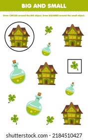 Education Game For Children Arrange By Size Big Or Small By Drawing Circle And Square Of Cute Cartoon Spooky House Potion Bottle Cloverleaf Halloween Printable Worksheet