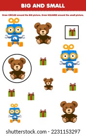 Education game for children arrange by size big or small by drawing circle and square of cute cartoon robot teddy bear and gift box printable winter worksheet