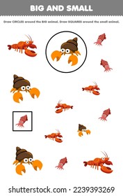 Education game for children arrange by size big small by drawing circle   square cute cartoon lobster hermit crab cuttlefish printable underwater worksheet