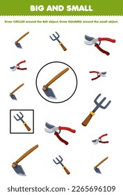 Education game for children arrange by size big or small by drawing circle and square of cute cartoon hoe fork pruner printable tool worksheet