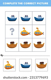 Education game for children to choose and complete the correct picture of a cute cartoon ferry ship submarine or ark printable transportation worksheet