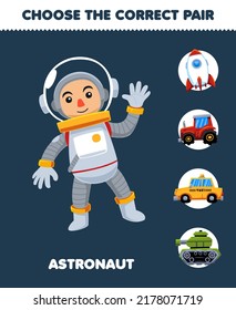 Education game for children choose the correct pair for cute cartoon astronaut profession rocket tractor taxi or tank printable worksheet