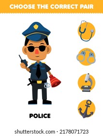 Education game for children choose the correct pair for cute cartoon police profession stethoscope handcuffs microscope or anchor printable worksheet