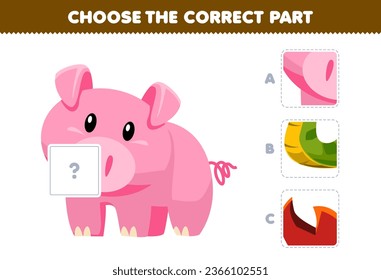 Education game for children choose the correct part to complete a cute cartoon pig picture printable animal worksheet