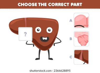 Education game for children choose the correct part to complete a cute cartoon liver picture printable anatomy and organ worksheet
