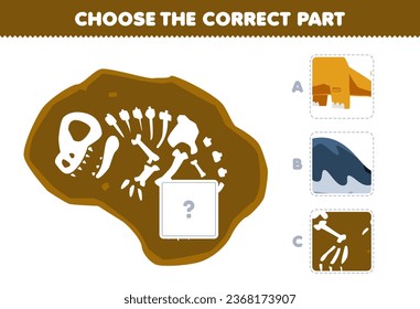 Education game for children choose the correct part to complete a cute cartoon fossil picture printable prehistoric dinosaur worksheet