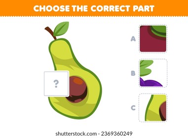 Education game for children choose the correct part to complete a cute cartoon avocado picture fruit worksheet