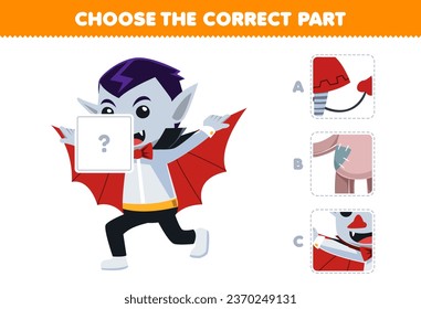 Education game for children choose the correct part to complete a cute cartoon dracula picture halloween worksheet