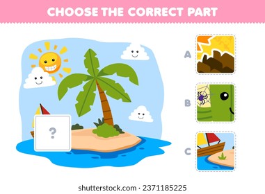 Education game for children choose the correct part to complete a cute cartoon island picture nature worksheet