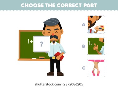 Education game for children choose the correct part to complete a cute cartoon teacher picture profession worksheet